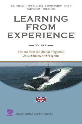 John F. Schank, Frank W. Lacroix, Robert E. Murphy, Cesse Ip, Mark V. Arena, Gordon T. Lee, John F Schank - Lessons from the United Kingdom's Astute Submarine Program, Häftad