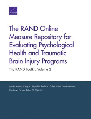 Joie D Acosta, Kerry A Reynolds, Emily M Gillen, Kevin Carter Feeney, Carrie M Farmer, Robin M Weinick - Rand Online Measure Repository for Evaluating Psychological Health and Traumatic Brain Injury Programs, Häftad