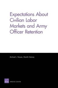bokomslag Expectations About Civilian Labor Markets and Army Officer Retention