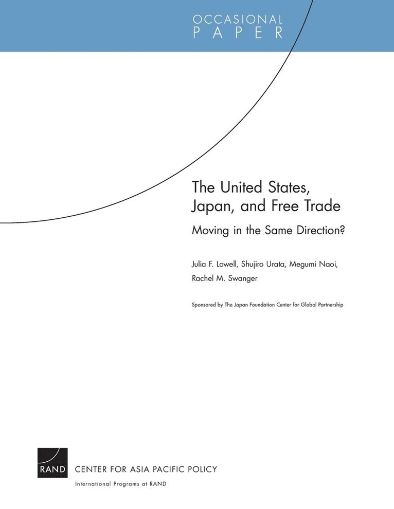 Julie F. Lowell, Shujiro Urata, Megumi Naoi, Rachel M. Swanger, Professor Megumi Naoi, Julia F. Lowell, Julia F Lowell - United States, Japan, and Free Trade: Moving in the Same Direction?, Häftad