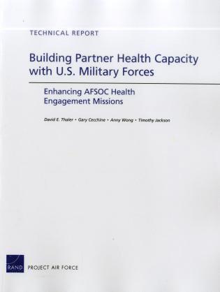 Gary Cecchine, Anny Wong, Timothy Jackson, David E. Thaler - Building Partner Health Capacity with U.S. Military Forces, Häftad