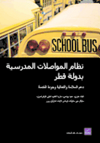 bokomslag Qatar's School Transportation System: Supporting Safety, Efficiency, and Service Quality (Arabic-Language Version)