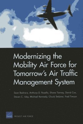 bokomslag Modernizing the Mobility Air Force for Tomorrow's Air Traffic Management System