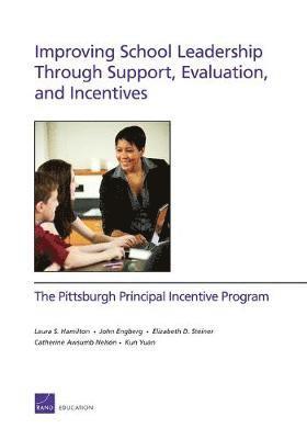 Laura S. Hamilton, John Engberg, Elizabeth D. Steiner, Catherine Awsumb Nelson, Kun Yuan - Improving School Leadership Through Support, Evaluation, and Incentives, Häftad