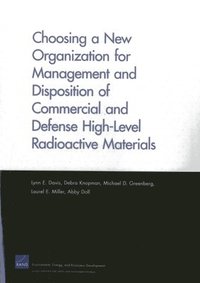 bokomslag Choosing a New Organization for Management and Disposition of Commercial and Defense High-Level Radioactive Materials