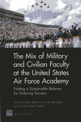 Kirsten M. Keller, Nelson Lim, Lisa M. Harrington, Kevin O'Neill, Abigail Haddad - Mix of Military and Civilian Faculty at the United States Air Force Academy, Häftad