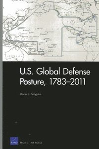 bokomslag U.S. Global Defense Posture, 1783-2011