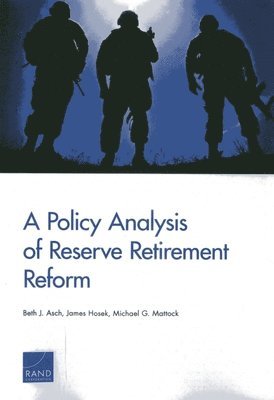 Beth J. Asch, Beth J Asch - Policy Analysis of Reserve Retirement Reform, Häftad