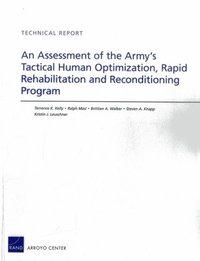 bokomslag An Assessment of the Army's Tactical Human Optimization, Rapid Rehabilitation and Reconditioning Program