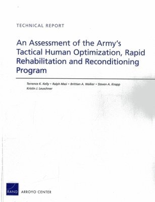 An Assessment of the Army's Tactical Human Optimization, Rapid Rehabilitation and Reconditioning Program 1