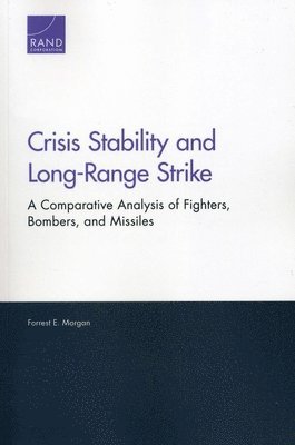 Forrest E. Morgan - Crisis Stability and Long-Range Strike, Häftad
