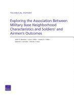 Exploring the Association Between Military Base Neighborhood Characteristics and Soldiers' and Airmen's Outcomes 1
