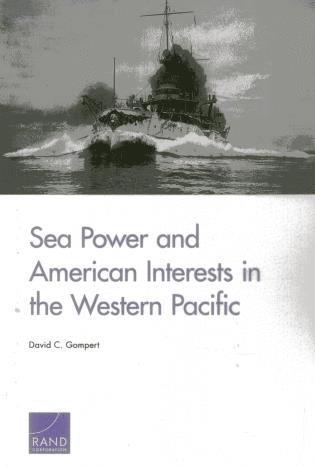 David C. Gompert, David C Gompert - Sea Power and American Interests in the Western Pacific, Häftad