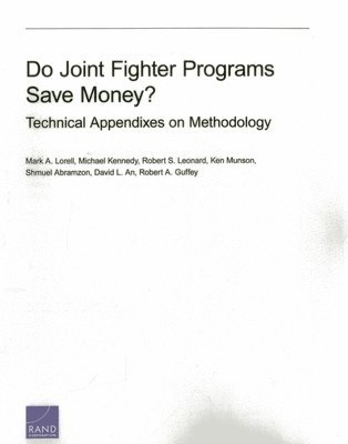 Mark A. Lorell, Michael Kennedy, Robert S. Leonard, Ken Munson, Shmuel Abramzon, David L. An, Robert A. Guffey - Do Joint Fighter Programs Save Money, Häftad