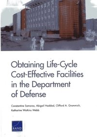 bokomslag Obtaining Life-Cycle Cost-Effective Facilities in the Department of Defense