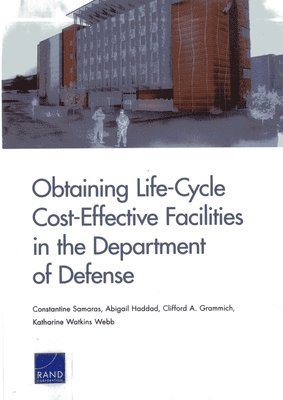 Obtaining Life-Cycle Cost-Effective Facilities in the Department of Defense 1