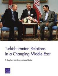 bokomslag Turkish-Iranian Relations in a Changing Middle East