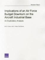 bokomslag Implications of an Air Force Budget Downturn on the Aircraft Industrial Base