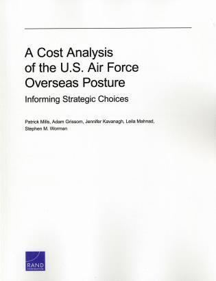 Patrick Mills, Adam Grissom, Jennifer Kavanagh, Leila Mahnad, Stephen M. Worman - Cost Analysis of the U.S. Air Force Overseas Posture, Häftad