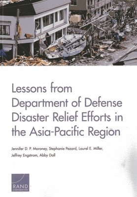 Lessons from Department of Defense Disaster Relief Efforts in the Asia-Pacific Region 1