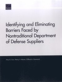 bokomslag Identifying and Eliminating Barriers Faced by Nontraditional Department of Defense Suppliers