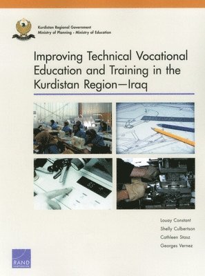 Louay Constant, Shelly Culbertson, Cathleen Stasz, Georges Vernez - Improving Technical Vocational Education and Training in the Kurdistan Regioniraq, Häftad