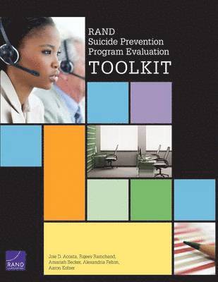 Joie D. Acosta, Rajeev Ramchand, Amariah Becker, Alexander Felton, Aaron Kofner - Rand Suicide Prevention Program Evaluation Toolkit, Häftad