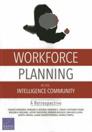 Charles Nemfakos, Bernard D. Rostker, Raymond E. Conley, Stephanie Young, William A. Williams, Jeffrey Engstrom, Barbara Bicksler, Sara Beth Elson, Joseph Jenkins, Lianne Kennedy-Boudali, Donald Temple - Workforce Planning in the Intelligence Community, Häftad