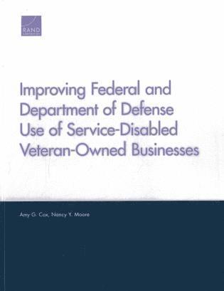 Amy G. Cox, Nancy Y. Moore - Improving Federal and Department of Defense Use of Service-Disabled Veteran-Owned Businesses, Häftad
