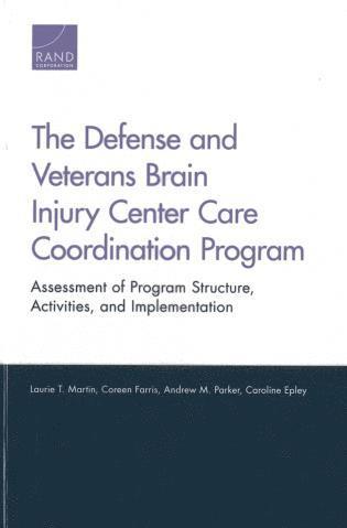 Laurie T. Martin, Coreen Farris, Andrew M. Parker, Caroline Epley, Laurie T Martin, Andrew M Parker - Defense and Veterans Brain Injury Center Care Coordination Program, Häftad
