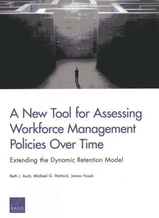Beth J. Asch, Michael G. Mattock, James Hosek, Beth J Asch, Michael G Mattock - New Tool for Assessing Workforce Management Policies Over Time, Häftad
