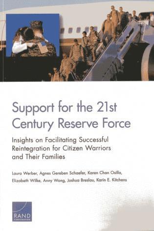 Laura Werber, Agnes Gereben Schaefer, Karen Chan Osilla, Elizabeth Wilke, Anny Wong, Joshua Breslau, Karin E. Kitchens - Support for the 21st-Century Reserve Force, Häftad