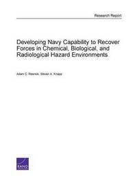 bokomslag Developing Navy Capability to Recover Forces in Chemical, Biological, and Radiological Hazard Environments
