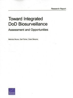 Melinda Moore, Gail Fisher, Clare Stevens - Toward Integrated DOD Biosurveillance, Häftad