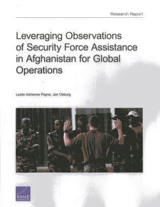 Leslie Adrienne Payne, Jan Osburg - Leveraging Observations of Security Force Assistance in Afghanistan for Global Operations, Häftad