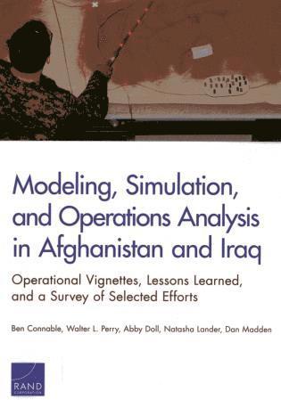 Ben Connable, Walter L. Perry, Abby Doll, Natasha Lander, Dan Madden - Modeling, Simulation, and Operations Analysis in Afghanistan and Iraq, Häftad