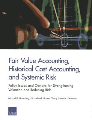 Fair Value Accounting, Historical Cost Accounting, and Systemic Risk
