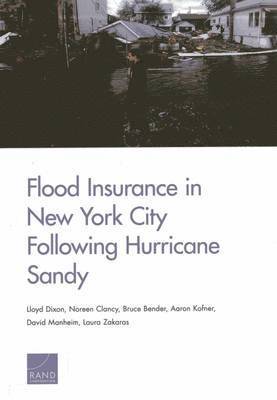 Lloyd Dixon, Noreen Clancy, Aaron Kofner, Laura Zakaras, Bruce Bender, David Manheim - Flood Insurance in New York City Following Hurricane Sandy, Häftad