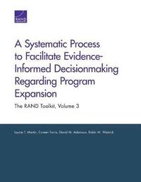 bokomslag A Systematic Process to Facilitate Evidence-Informed Decisionmaking Regarding Program Expansion