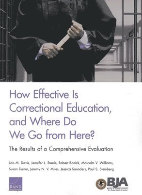 How Effective is Correctional Education, and Where Do We Go from Here? 1
