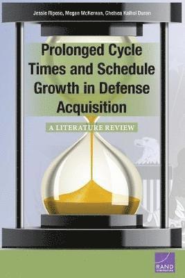 Prolonged Cycle Times and Schedule Growth in Defense Acquisition 1
