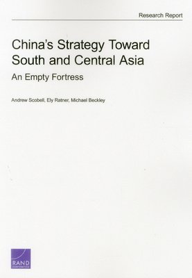 Andrew Scobell, Ely Ratner, Michael Beckley - China's Strategy Toward South and Central Asia, Häftad