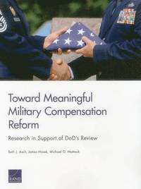 bokomslag Toward Meaningful Military Compensation Reform