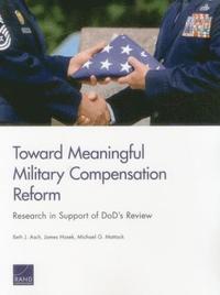 bokomslag Toward Meaningful Military Compensation Reform