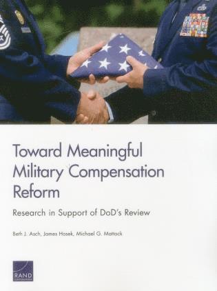 Toward Meaningful Military Compensation Reform 1