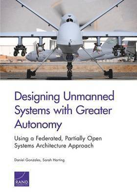 Designing Unmanned Systems with Greater Autonomy 1