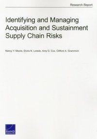 bokomslag Identifying and Managing Acquisition and Sustainment Supply Chain Risks