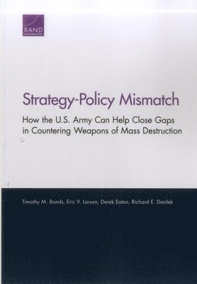 Timothy M. Bonds, Eric V. Larson, Derek Eaton, Richard E. Darilek - Strategy-Policy Mismatch, Häftad