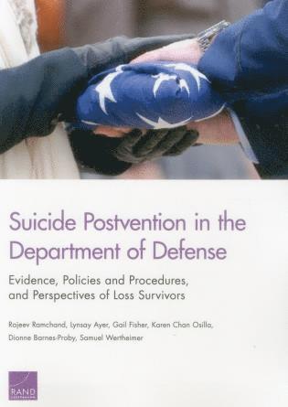 Rajeev Ramchand, Lynsay Ayer, Gail Fisher, Karen Chan Osilla, Dionne Barnes-Proby, Samuel Wertheimer - Suicide Postvention in the Department of Defense, Häftad