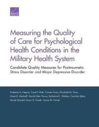 bokomslag Measuring the Quality of Care for Psychological Health Conditions in the Military Health System